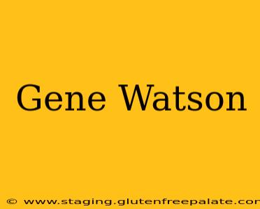 Gene Watson
