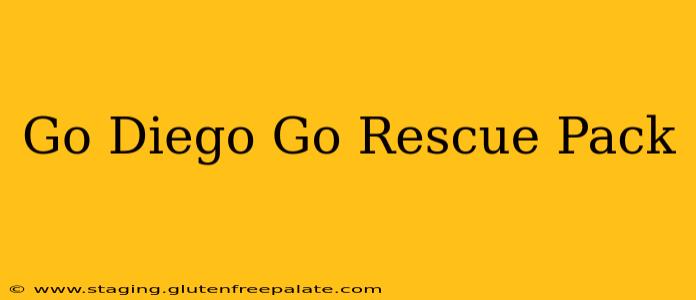 Go Diego Go Rescue Pack