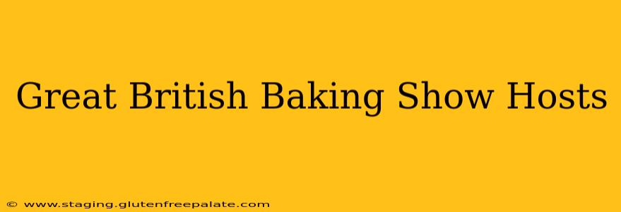Great British Baking Show Hosts