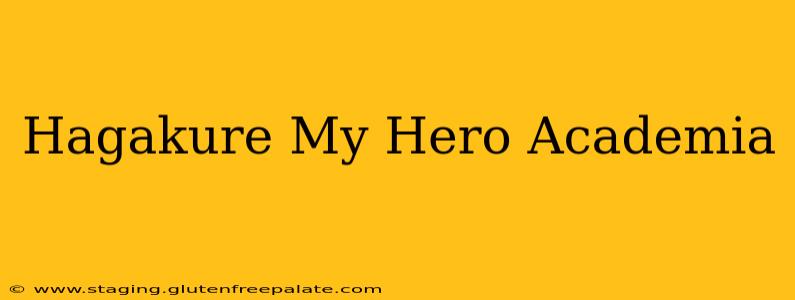 Hagakure My Hero Academia