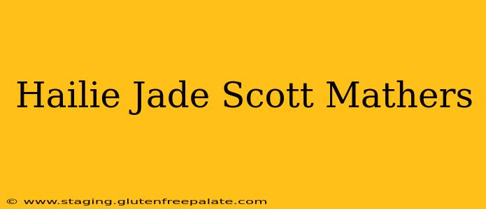 Hailie Jade Scott Mathers