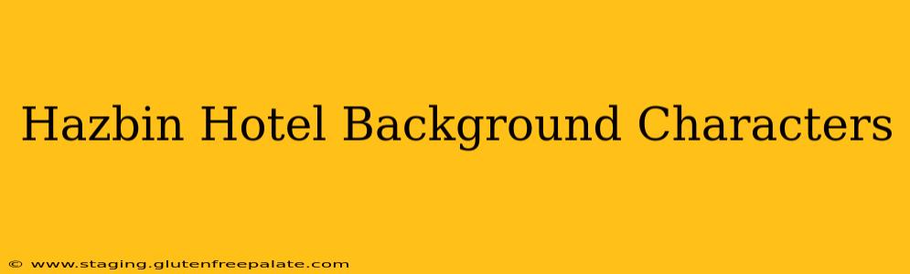 Hazbin Hotel Background Characters