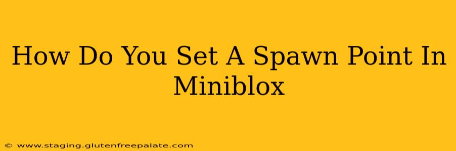 How Do You Set A Spawn Point In Miniblox