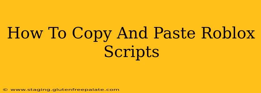 How To Copy And Paste Roblox Scripts
