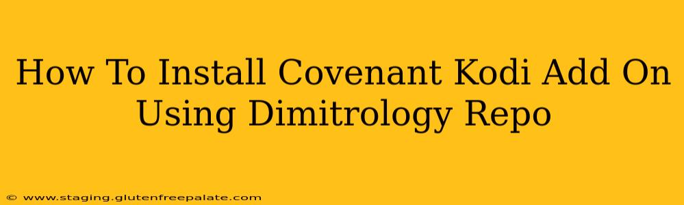 How To Install Covenant Kodi Add On Using Dimitrology Repo