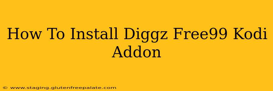 How To Install Diggz Free99 Kodi Addon