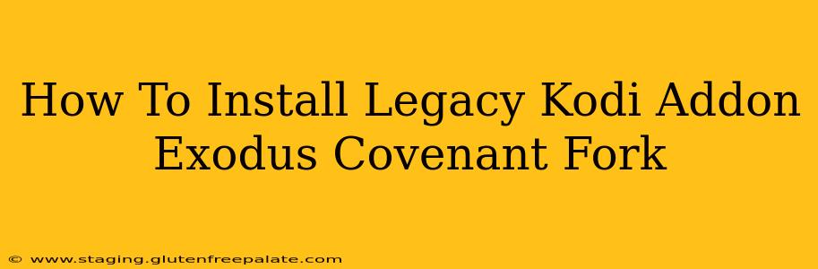 How To Install Legacy Kodi Addon Exodus Covenant Fork