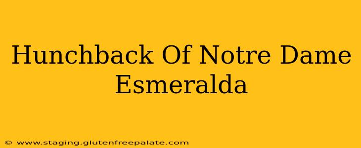 Hunchback Of Notre Dame Esmeralda