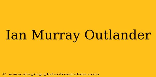 Ian Murray Outlander