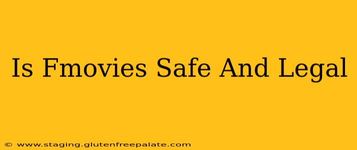 Is Fmovies Safe And Legal