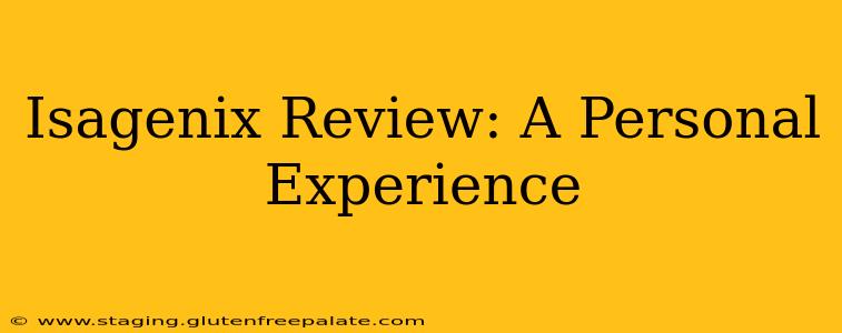 Isagenix Review: A Personal Experience