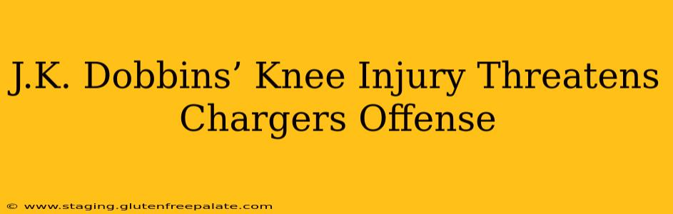 J.K. Dobbins’ Knee Injury Threatens Chargers Offense