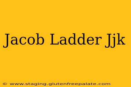 Jacob Ladder Jjk