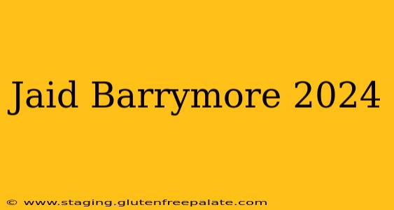 Jaid Barrymore 2024
