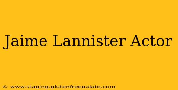 Jaime Lannister Actor