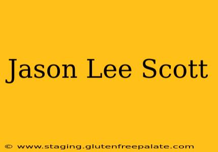 Jason Lee Scott