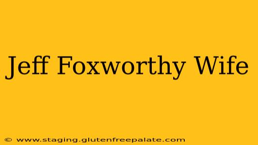 Jeff Foxworthy Wife