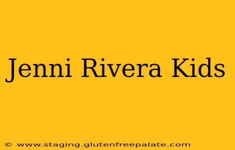 Jenni Rivera Kids