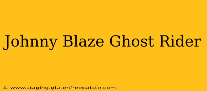 Johnny Blaze Ghost Rider