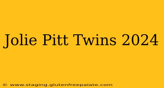 Jolie Pitt Twins 2024