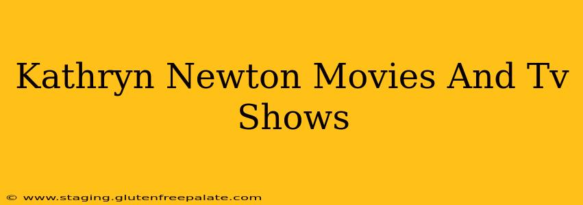 Kathryn Newton Movies And Tv Shows