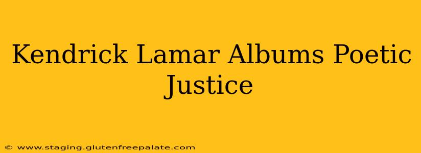 Kendrick Lamar Albums Poetic Justice