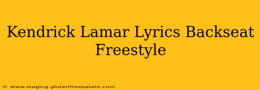 Kendrick Lamar Lyrics Backseat Freestyle