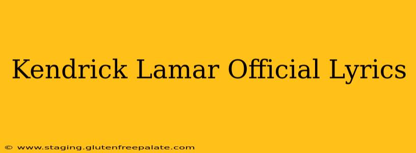 Kendrick Lamar Official Lyrics