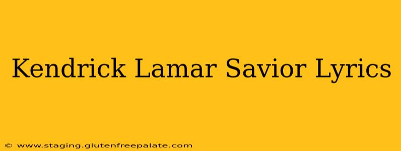 Kendrick Lamar Savior Lyrics
