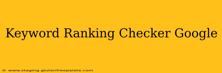 Keyword Ranking Checker Google