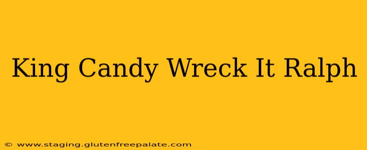 King Candy Wreck It Ralph