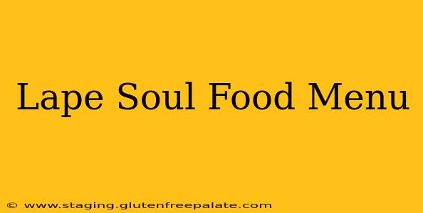 Lape Soul Food Menu