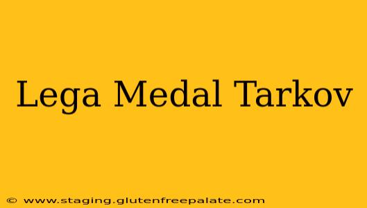 Lega Medal Tarkov
