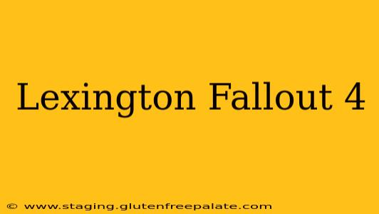 Lexington Fallout 4