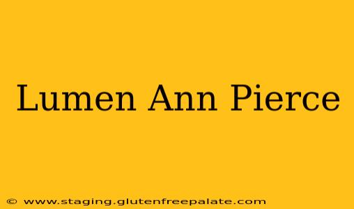 Lumen Ann Pierce