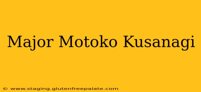 Major Motoko Kusanagi