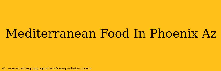Mediterranean Food In Phoenix Az