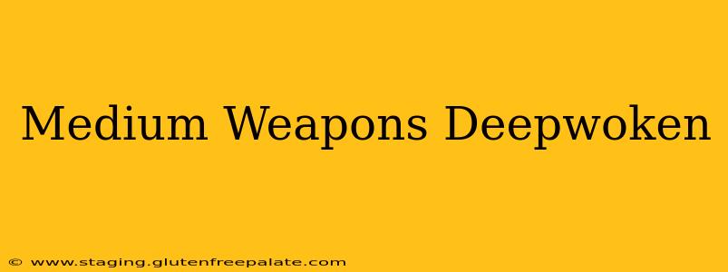 Medium Weapons Deepwoken