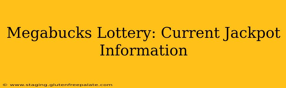 Megabucks Lottery: Current Jackpot Information