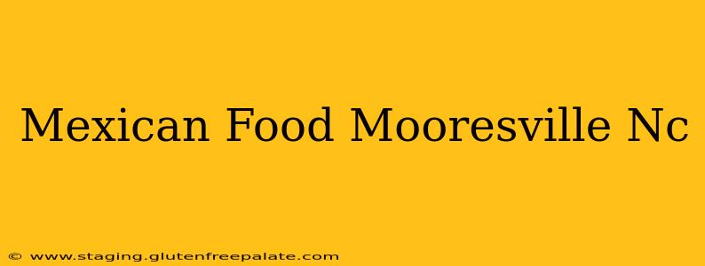 Mexican Food Mooresville Nc