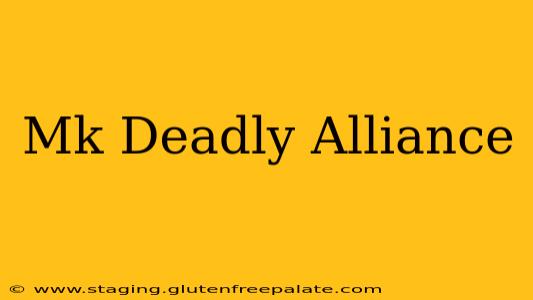 Mk Deadly Alliance