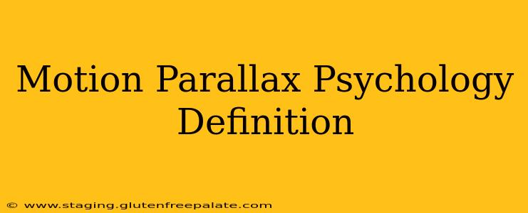 Motion Parallax Psychology Definition