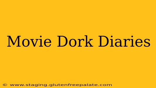 Movie Dork Diaries