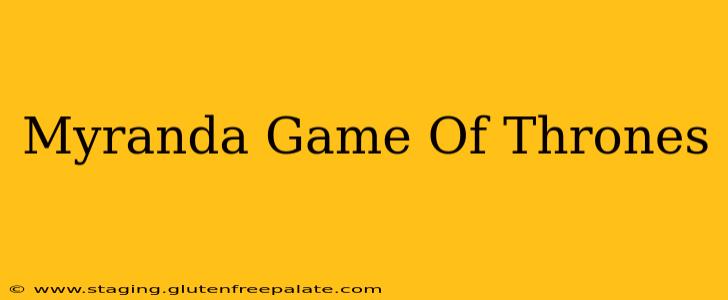 Myranda Game Of Thrones