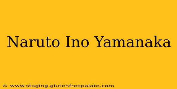 Naruto Ino Yamanaka