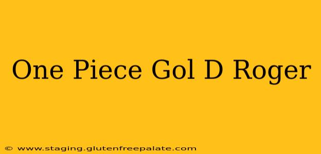 One Piece Gol D Roger