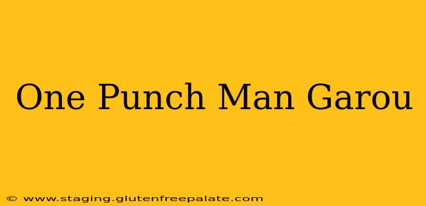 One Punch Man Garou