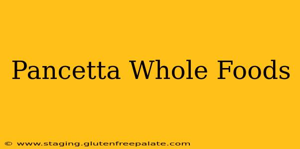 Pancetta Whole Foods