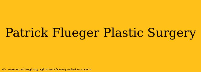 Patrick Flueger Plastic Surgery