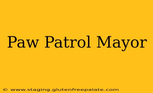 Paw Patrol Mayor